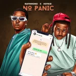 Raymmond – No Panic Ft Hotkid