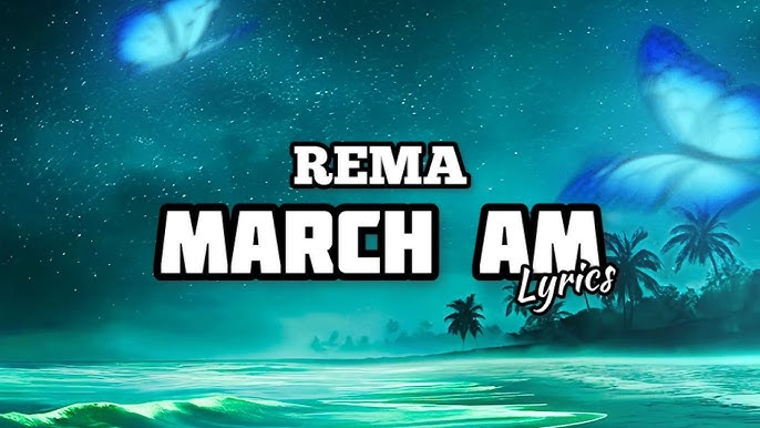 Rema – March Am (Lyrics)