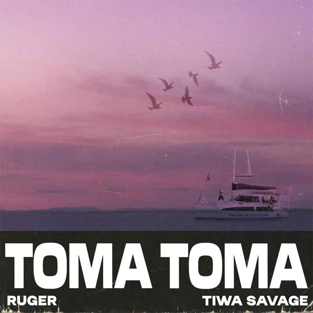 Ruger – Toma Toma ft. Tiwa Savage