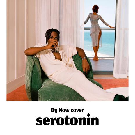 Serotonin – By Now