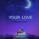 Tega Boi Dc – Your Love (Speed Up)