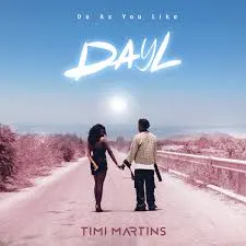 Timi Martins – Do as You Like (Dayl)