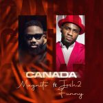 Magnito – Canada (Remix) ft. Josh2funny