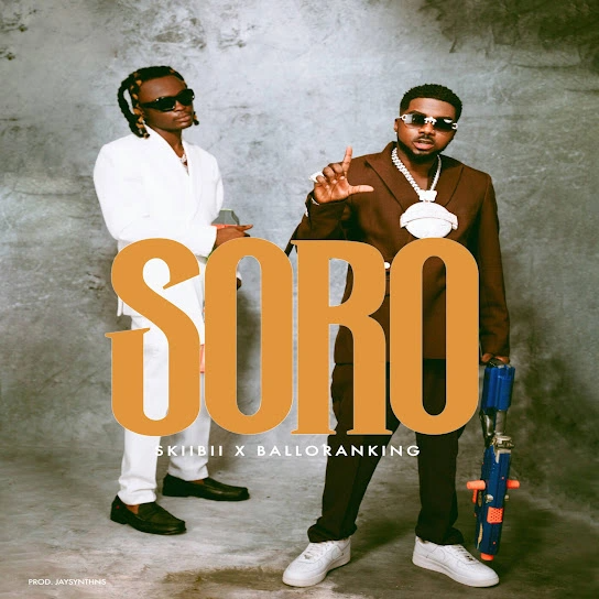 Skiibii – Soro ft. Balloranking