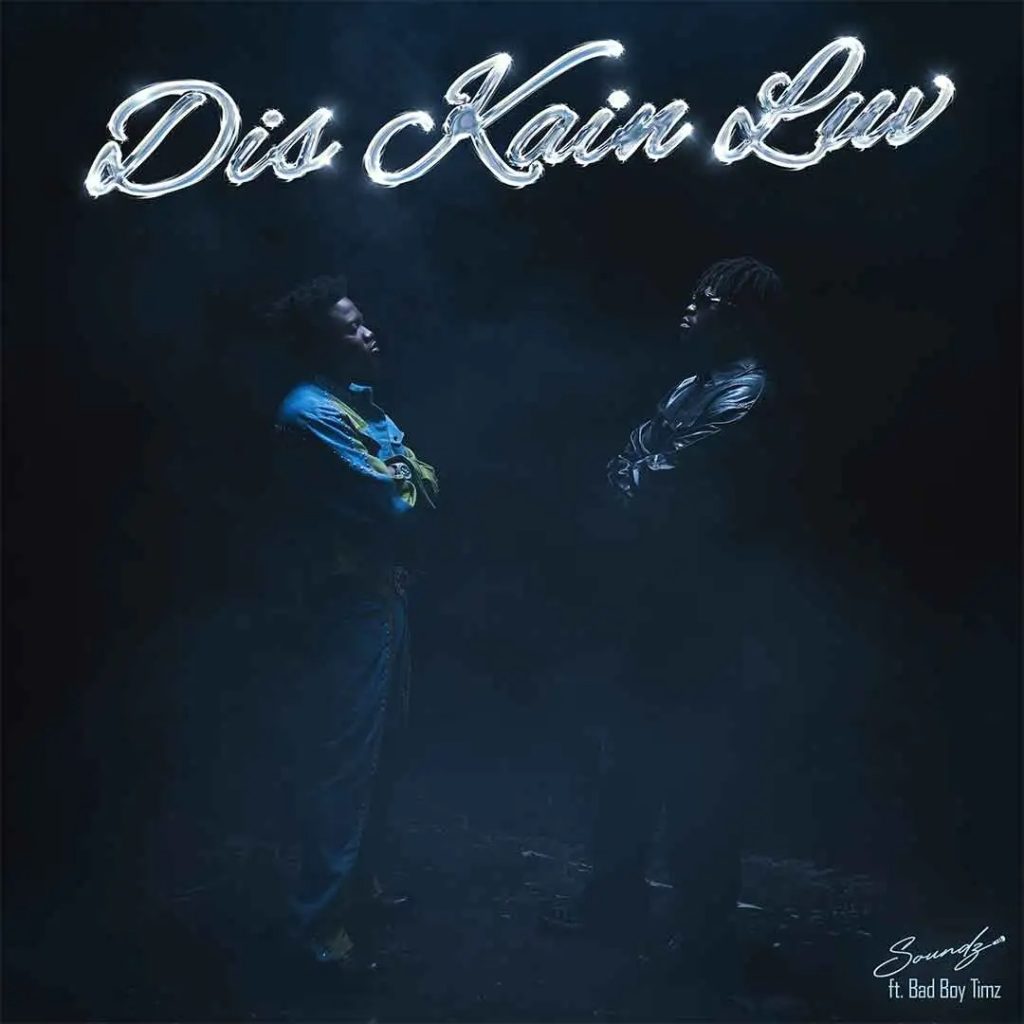 Soundz – Dis Kain Luv ft. Bad Boy Timz