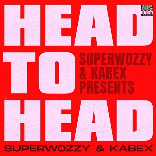 Superwozzy – Head To Head ft. Kabex