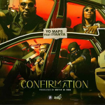 Yo Maps – Confirmation ft. Iyanya