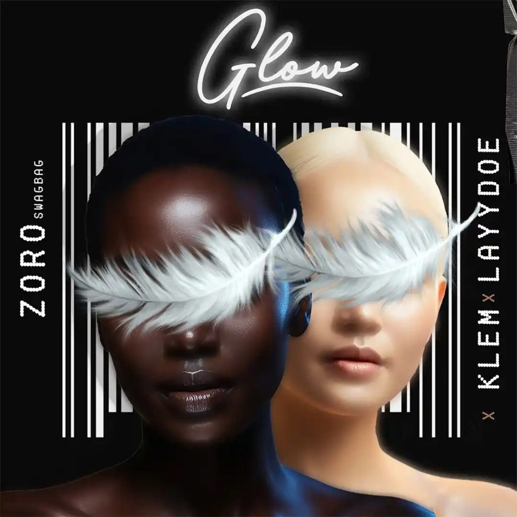 Zoro Swagbag – Glow ft. Klem & Layydoe