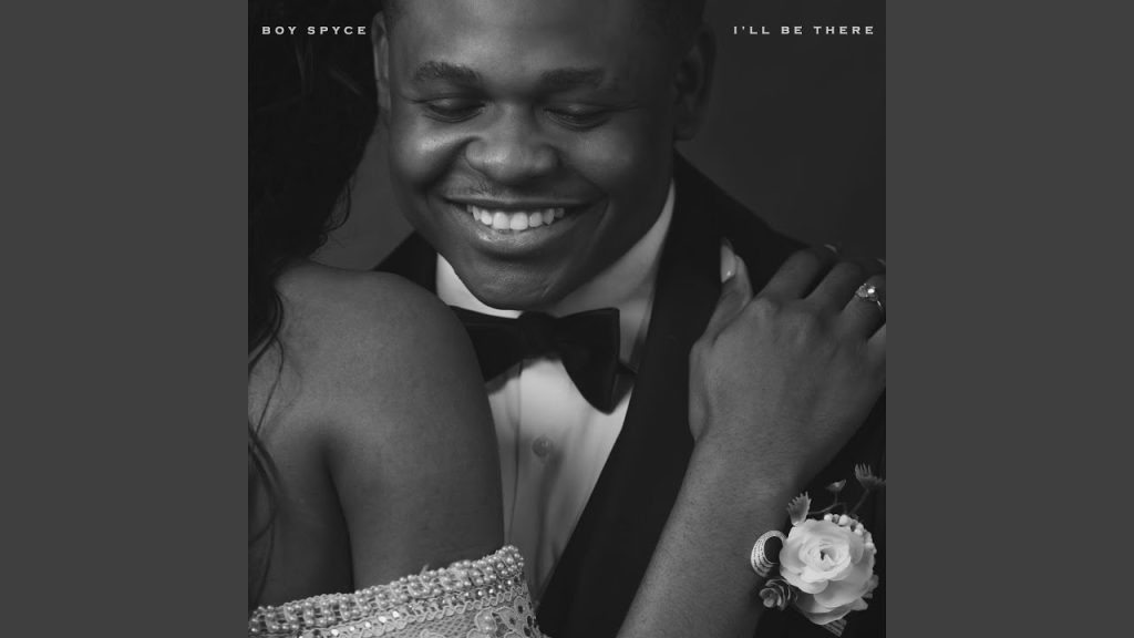 Boy Spyce – I’ll Be There