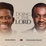 Moses Bliss – Doing Of The Lord ft. Nathaniel Bassey