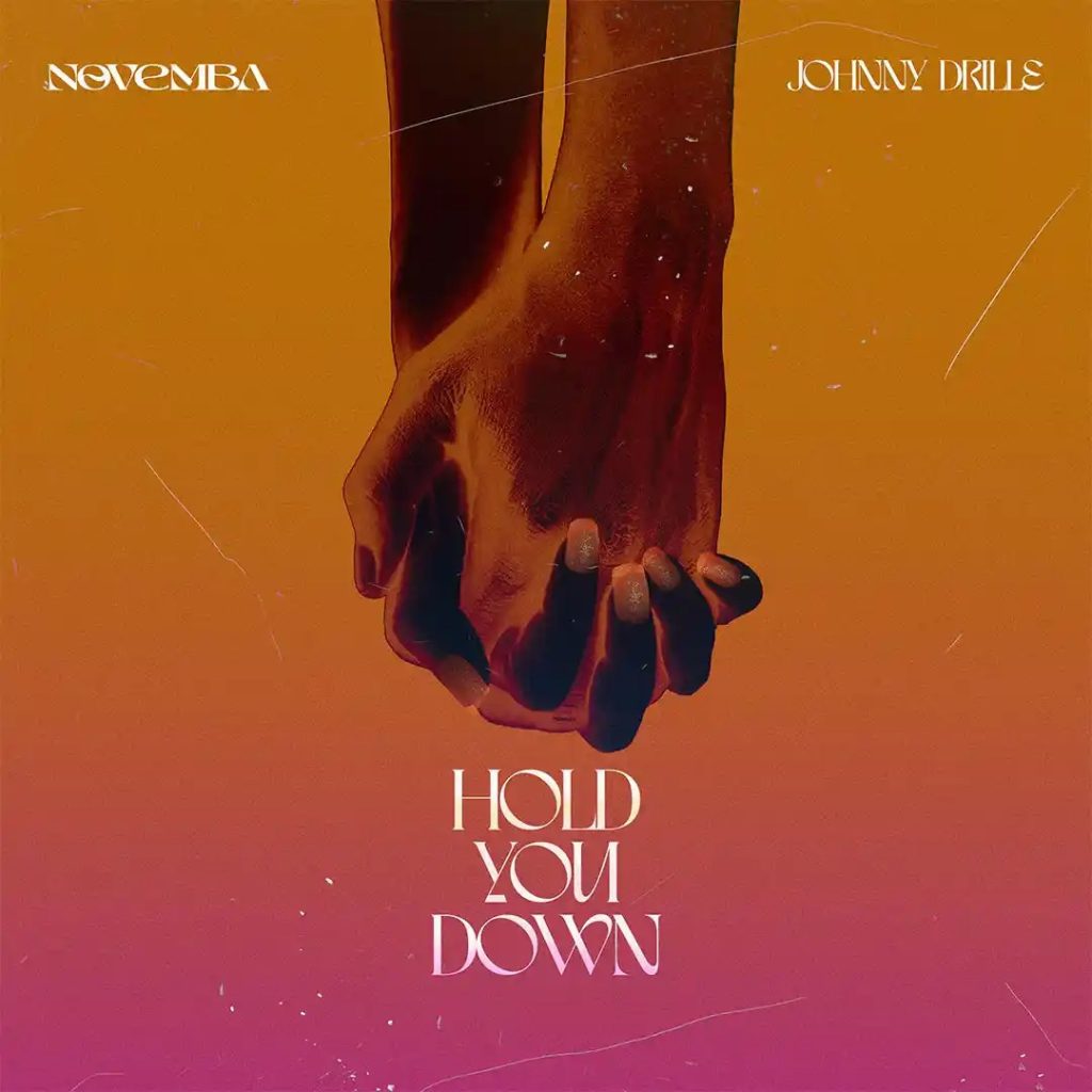 Novemba – Hold You Down ft. Johnny Drille