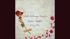 Oskido – Date Night ft. Daliwonga, Deep Sen & King Talkzin